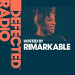 Defected Radio Show Hosted by Rimarkable